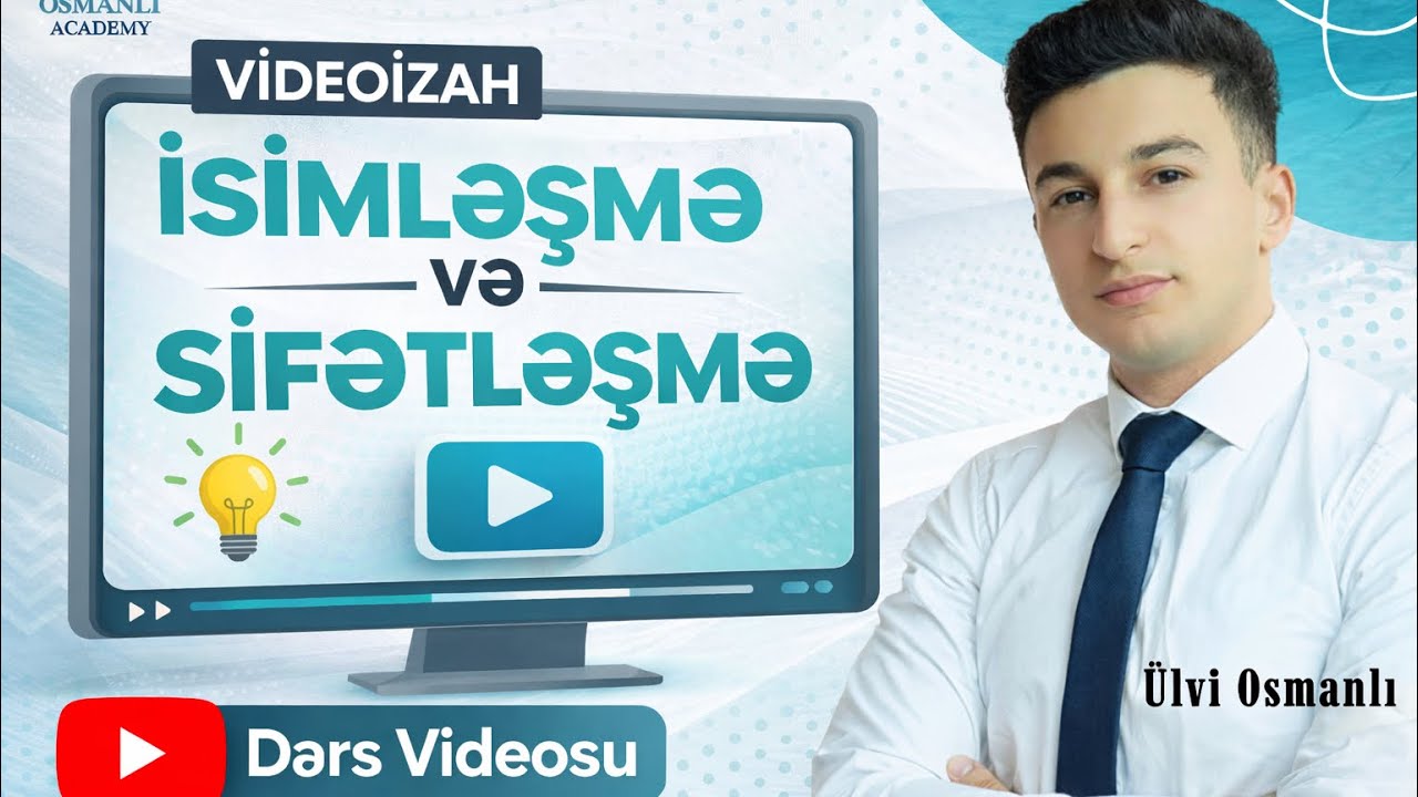 İsim, sifət | İsimləşmə, Sifətləşmə | Ülvi Osmanlı