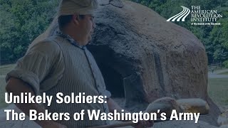 Unlikely Soldiers: The Bakers of Washingtons Army, 1778-1781