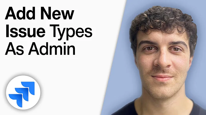 How to Add New Issue Types in Jira as Admin [2025 Full Guide]
