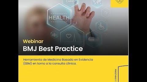 BMJ Best Practice. Herramienta de medicina basada en evidencia (EBM) en torno a la consulta clínica.
