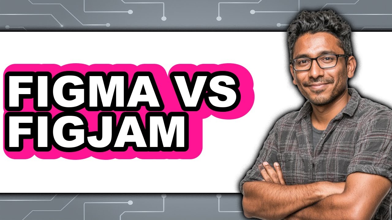 Figma vs FigJam - 2025 Comparison