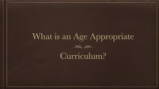 What is Age Appropriate Curriculum?