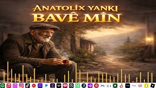 Bavê Min (Baba)  Babasızlığın En Ağır Hali | Kürtçe & Anadolu Tarzı Duygusal Türkü