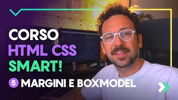 Corso HTML e CSS Smart - Margini e Padding: come funziona il Box Model #5 Lezione