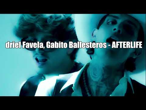 Adriel Favela, Gabito Ballesteros - AFTERLIFE (LETRA)