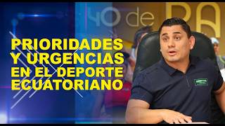 VASM - Prioridades y urgencias en el deporte ecuatoriano.
