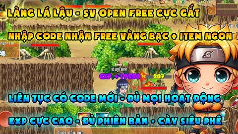 Làng Lá Lậu | sv open free code mới liên tục, miễn phí vàng bạc | Đủ phiên bản cày cuốc siêu phê