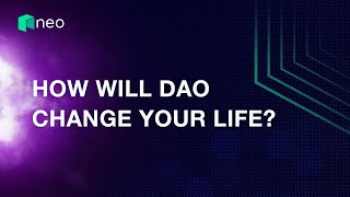 How Will DAO Change Your Life