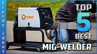 Top 5 Best Mig Welder Review in 2022 Top 5 Best Mig Welder Review in 2022