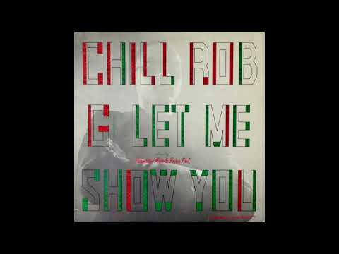 Chill Rob G/Let Me Show You (Remix) (1990)