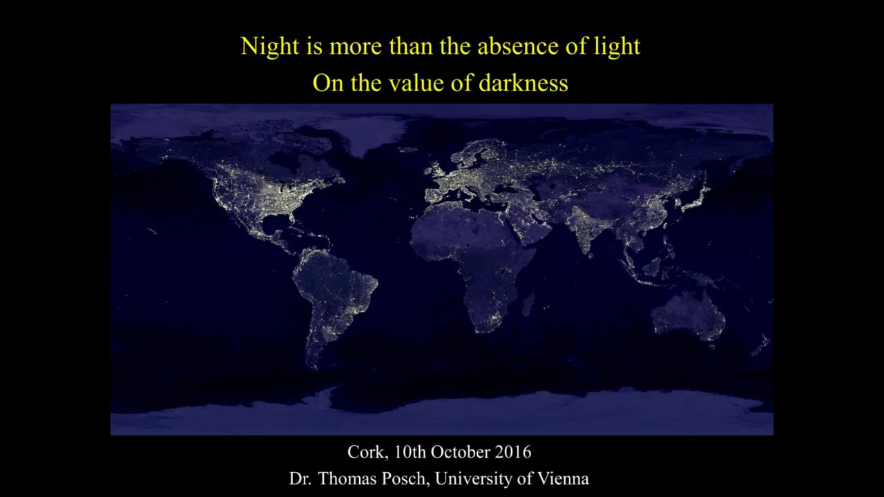 The Value of Darkness - a lecture to Cork Astronomy Club by Dr Thomas Posch - 2016-10-10