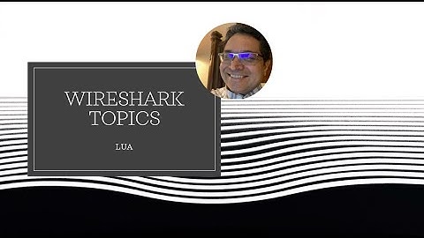 Wireshark Lua Dissector - 3 : User Defined Link Layers