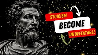 Stoicism Become Defeatable And Unbreakable