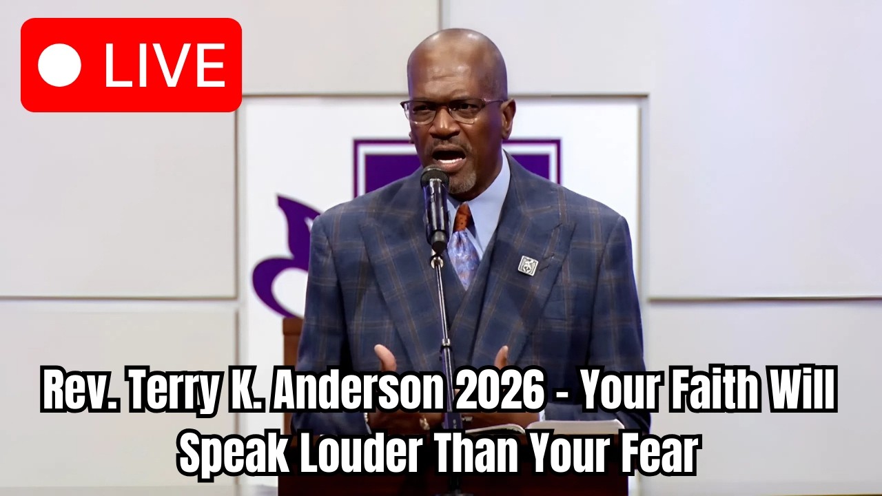 Rev. Terry K. Anderson 2026 - Your Faith Will Speak Louder Than Your Fear