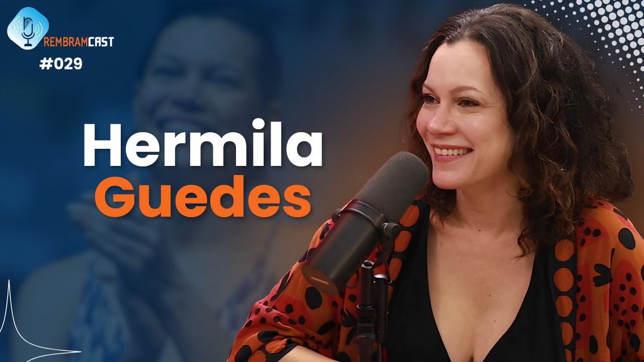 HERMILA GUEDES - RembramCast 