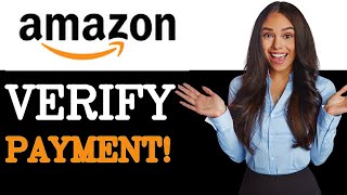 How To Verify A Payment Method On Amazon (2025)