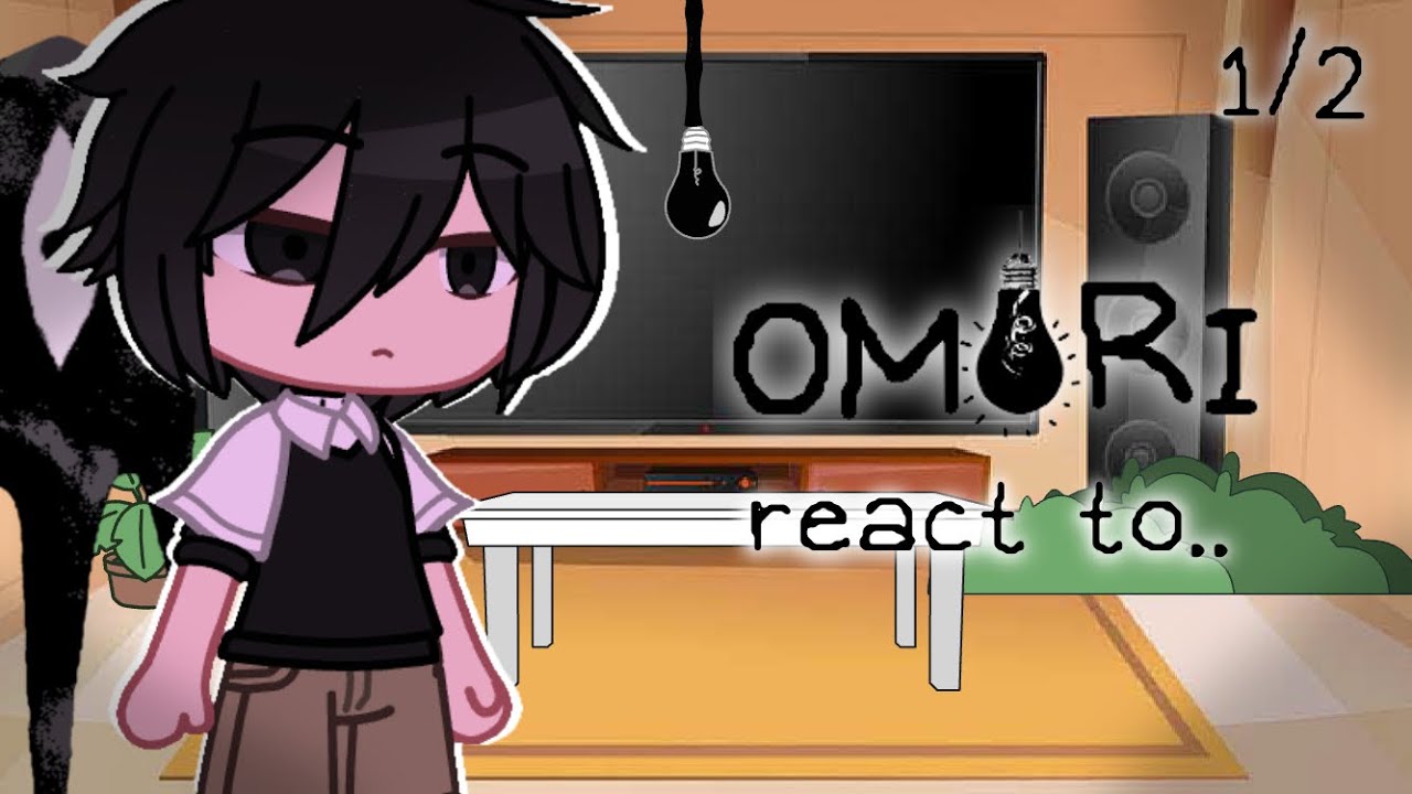 OMORI react to… | part 1/2