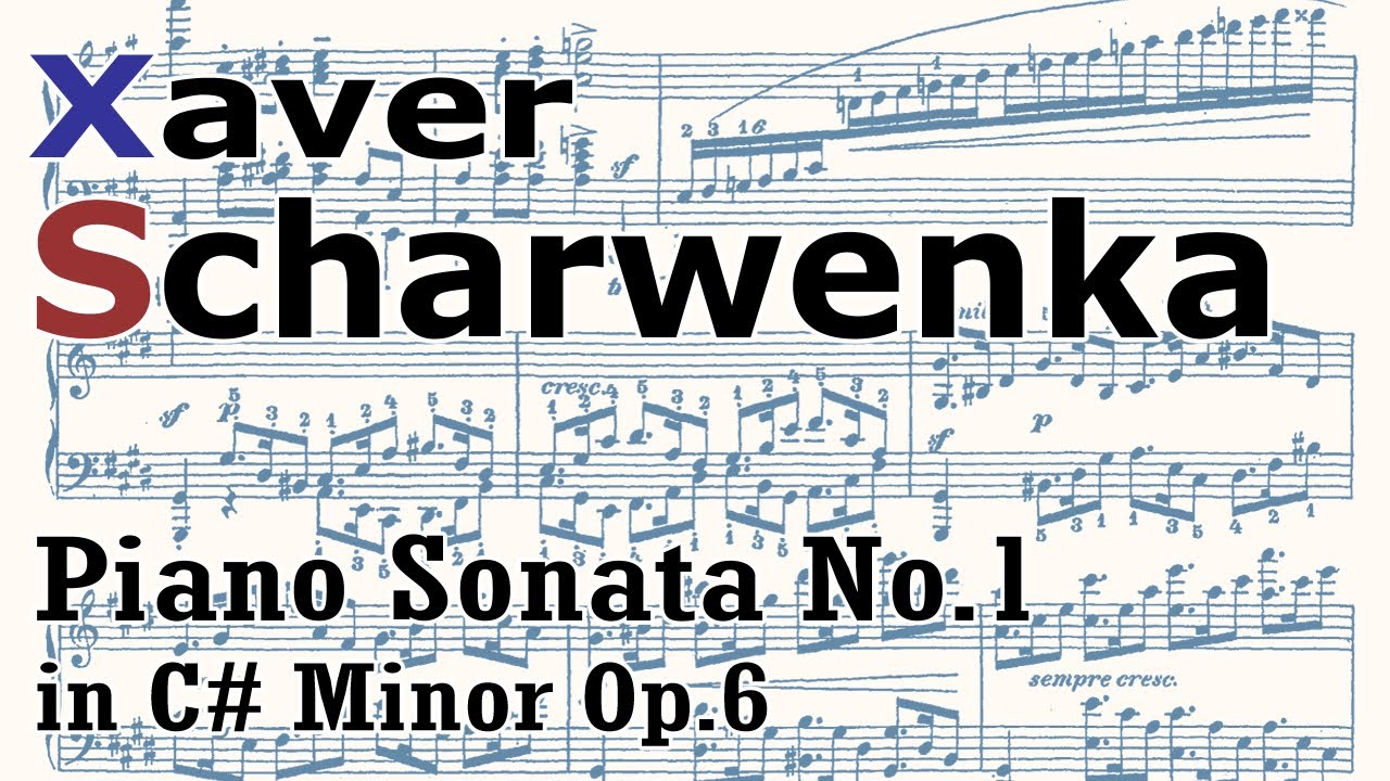 Xaver Scharwenka: Piano Sonata No.1 in C-Sharp Minor Op.6