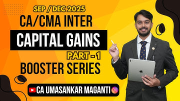 CA/CMA INTER CAPITAL GAINS | PART - 1 | SEP/DEC 25 | DIRECT TAXATION | @CAUmasankar #caumasankar