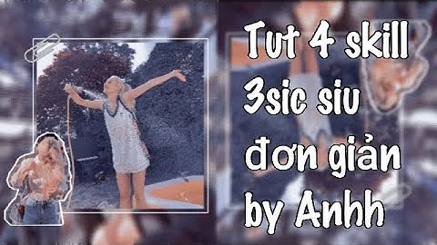 Tut 4 skill 3sic AM siu đơn giản 😈😱| ᴀɴʜʜ • ᴀᴍ #5 #tutorial #tt #xh #fyp #special