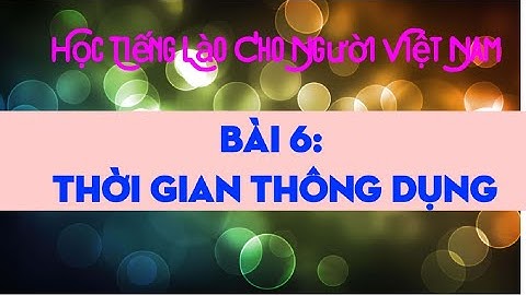 Học Tiếng Lào Bài 6 | Lào Việt Tube.