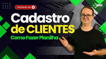 Como fazer planilha de cadastro de Cliente no Excel