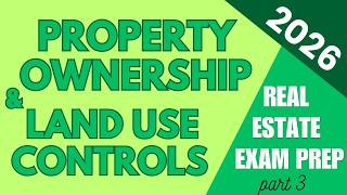California Real Estate Exam 2026: Property Ownership & Land Use (Part 3) – Must-Know Concepts