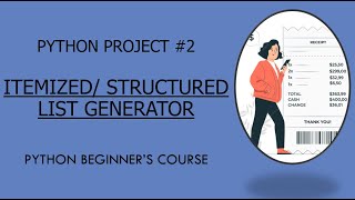 Python Project #2: Itemized/ Structured List Generator (contact, inventory, receipt, etc.)