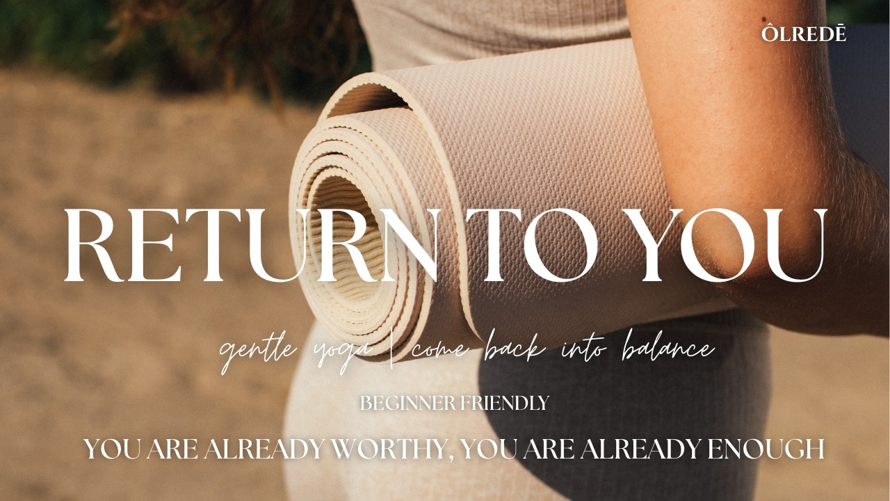 Gentle & Grounding Yoga Practice | Slow, Start Your Day & Unwind. You Are Enough