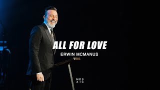 All for Love | Erwin McManus - Mosaic Easter 2018