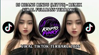 DJ RUANG RINDU (LETTO) - REMIX VIRAL FULLBASS TERBARU