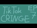 Tik Tok Cringe Compilation - Episode Seven