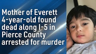 Mother of Everett 4-year-old found dead along I-5 in Pierce County arrested for murder