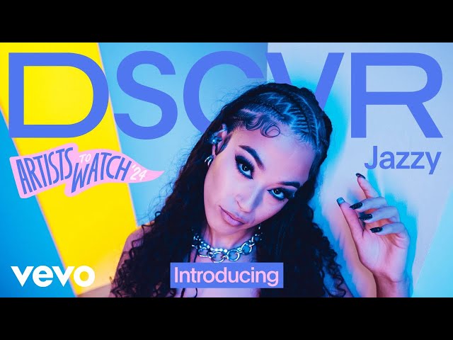 Jazzy - Introducing Jazzy | Vevo DSCVR Artists To Watch 2024 class=