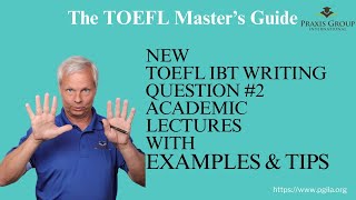 TOEFL Writing Question #2  with Examples & TIPS Academic Lectures