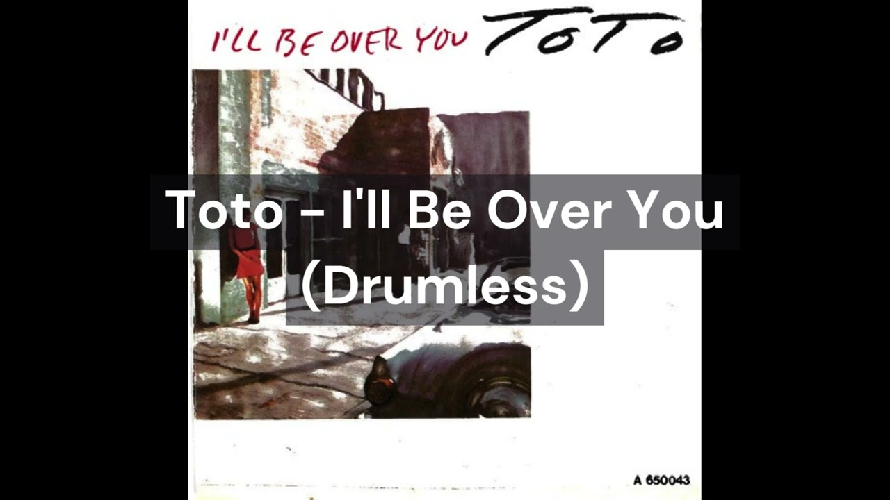 Download Toto - I'll Be Over You (Drumless) MP3