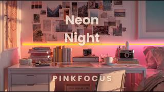 Pink Focus | Neon Night Study Room 🌙 Warm Glow Lofi for Deep Focus