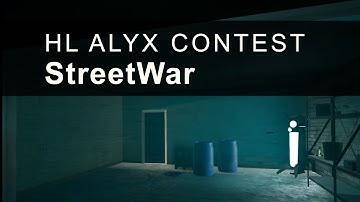 StreetWar - Half-Life Alyx mapping contest - No Commentary