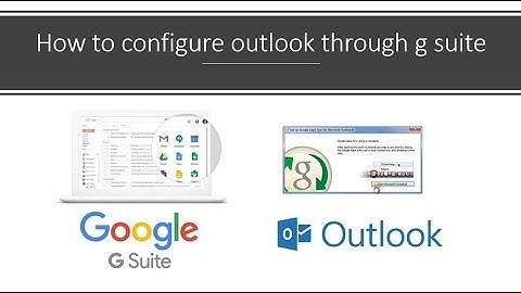 How to configure Outlook Through g suite sync ( now Google workspace) latest 2021