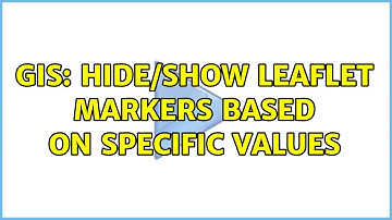 GIS: Hide/Show leaflet markers based on specific values