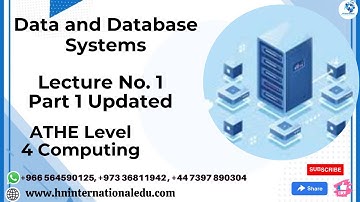 Data and Database Systems Lecture No. 01 Part 1 Updated ATHE Level 4 Computing