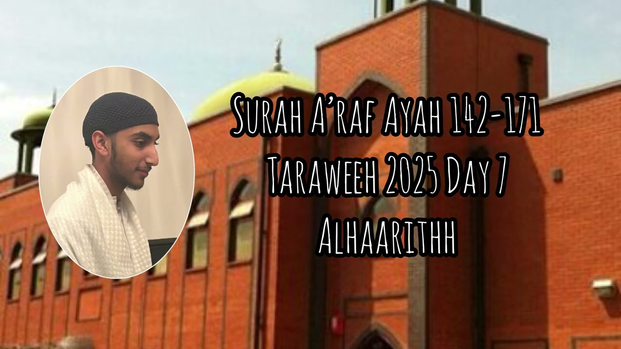 Surah A’raf Ayah 142-171 | Taraweeh 2025 Day 7 | Alhaarithh
