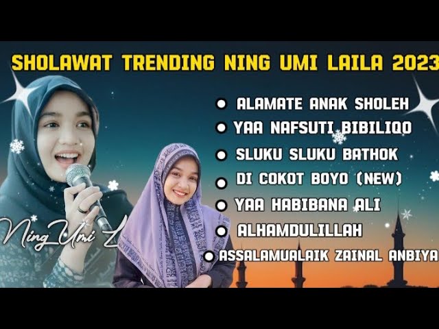 SHOLAWAT FULL ALBUM NING UMI LAILA 2023 | ALAMATE ANAK SHOLEH | YA NAFSUTI BIBILIQO | DI COKOT BOYO class=