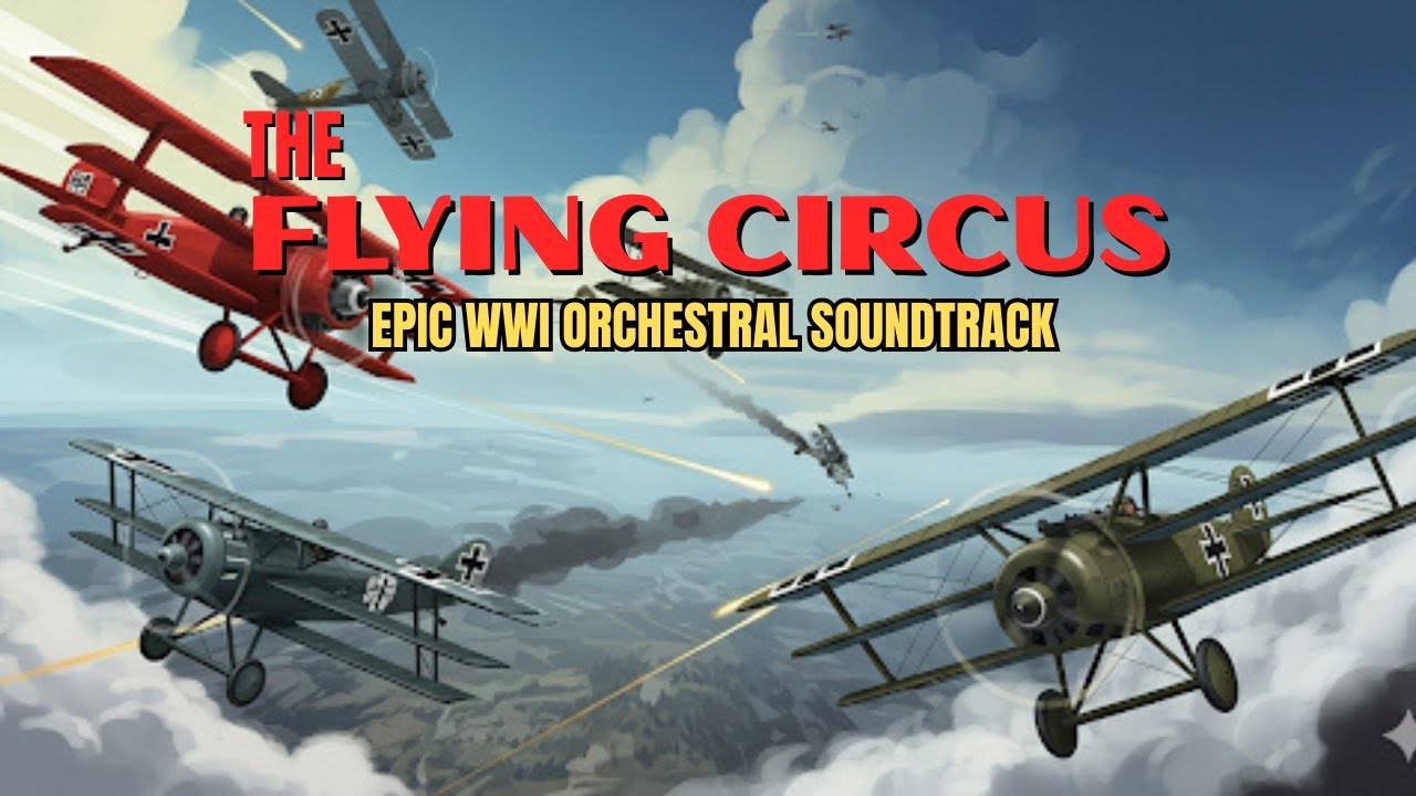 The Flying Circus | Epic WWI Orchestral Soundtrack