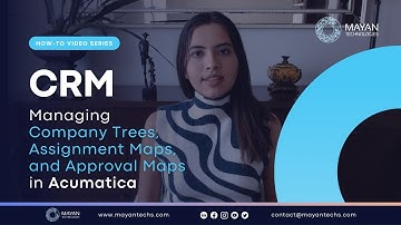 How to Manage Company Trees, Approval and Assignment Maps in Acumatica ERP