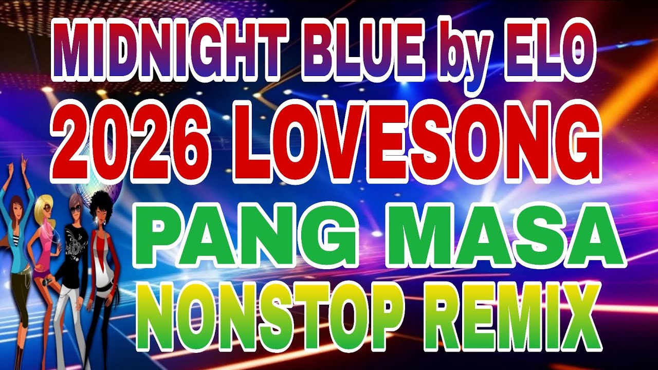 MIDNIGHT BLUE by ELO | 2026 LOVESONG REMIX NONSTOP PANG MASA💥