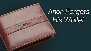 Anon Forgets His Wallet
