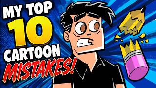 My TOP 10 CARTOON MISTAKES!