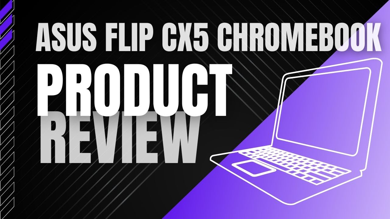 ASUS FLIP CX5 Review - Best Chromebook For You?