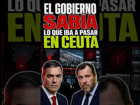 El GOBIERNO SABÍA lo que iba a pasar en CEUTA